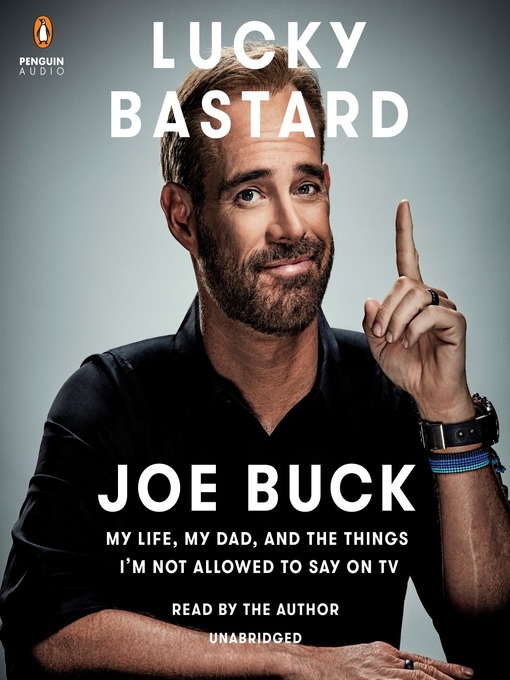 Title details for Lucky Bastard by Joe Buck - Available